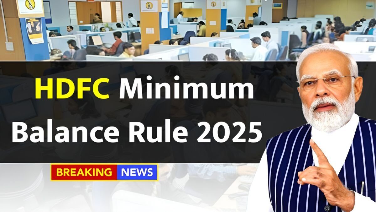 HDFC Bank Minimum Balance Rules 2025, HDFC Bank New Rules, HDFC Bank Fixed Deposit Option, HDFC Bank Savings Account Rules, HDFC Bank Account Update 2025, HDFC Bank Minimum Balance Charges,